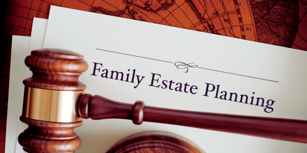 Family Estate Planning: Securing Your Legacy Through Trusts and Wills